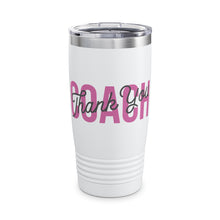 Load image into Gallery viewer, THANK YOU COACH Tumbler, 20oz
